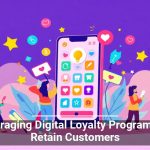 Leveraging Digital Loyalty Programs To Retain Customers | Telecom Warehouse